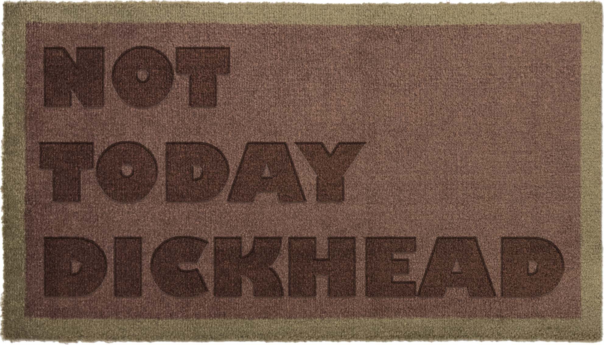 Not today dickhead