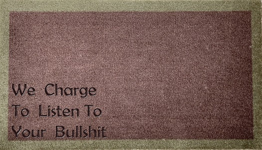 We Charge To Listen To Your Bullshit