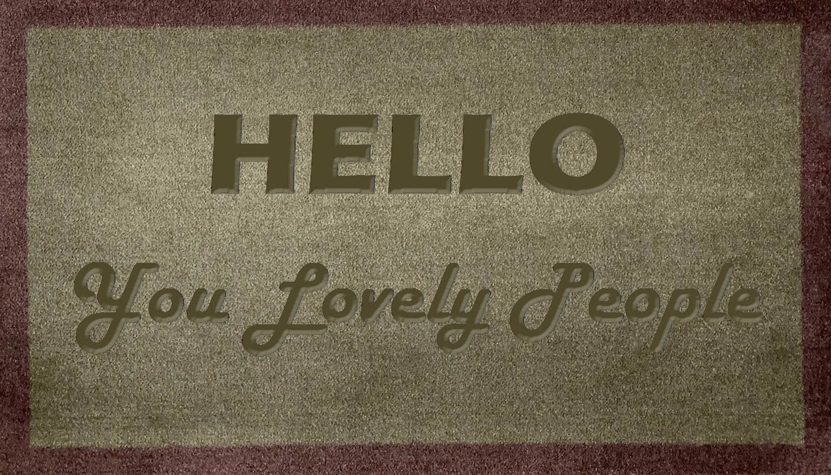 Hello You Lovely People
