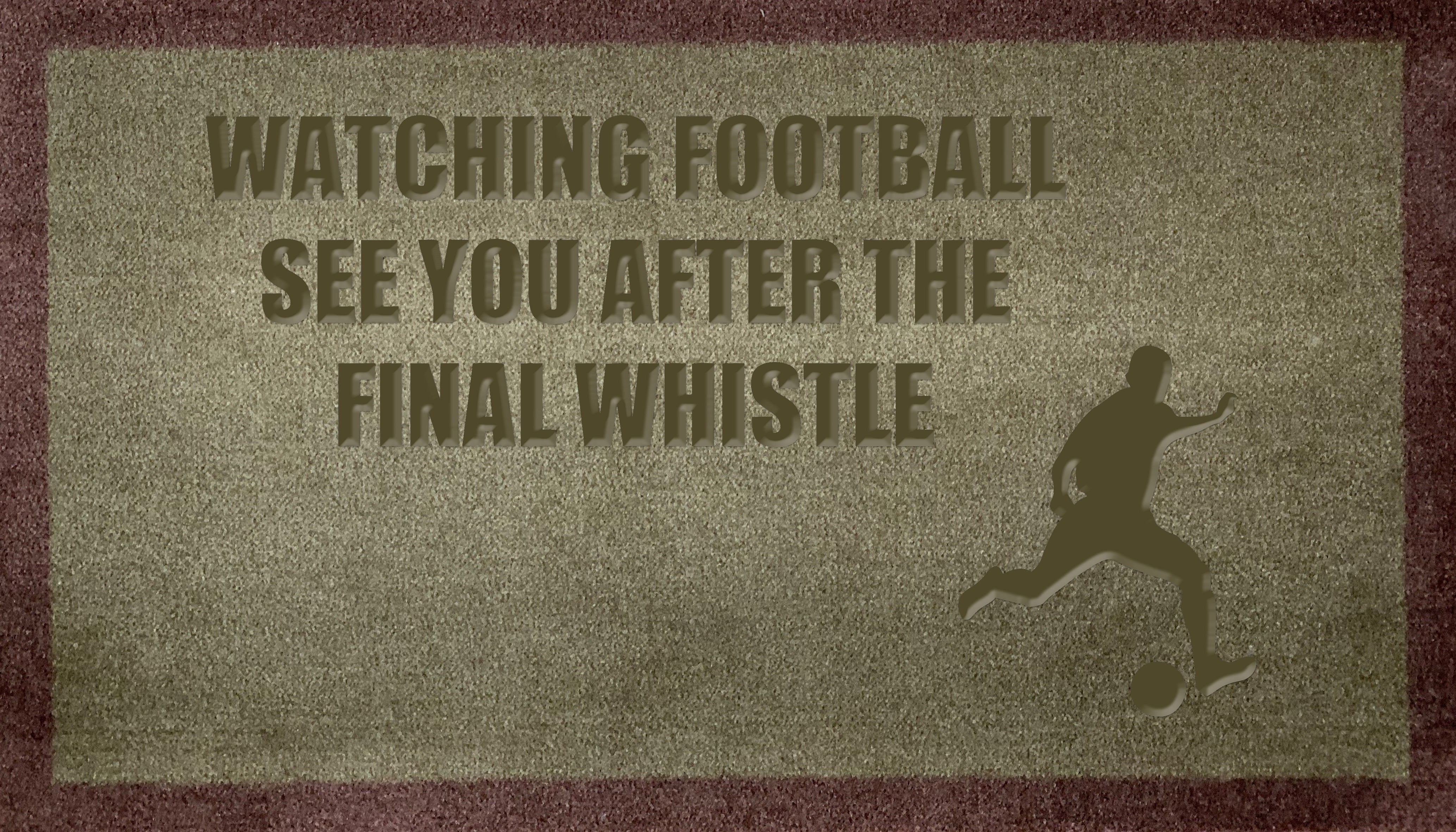 Watching Football See You After The Final Whistle