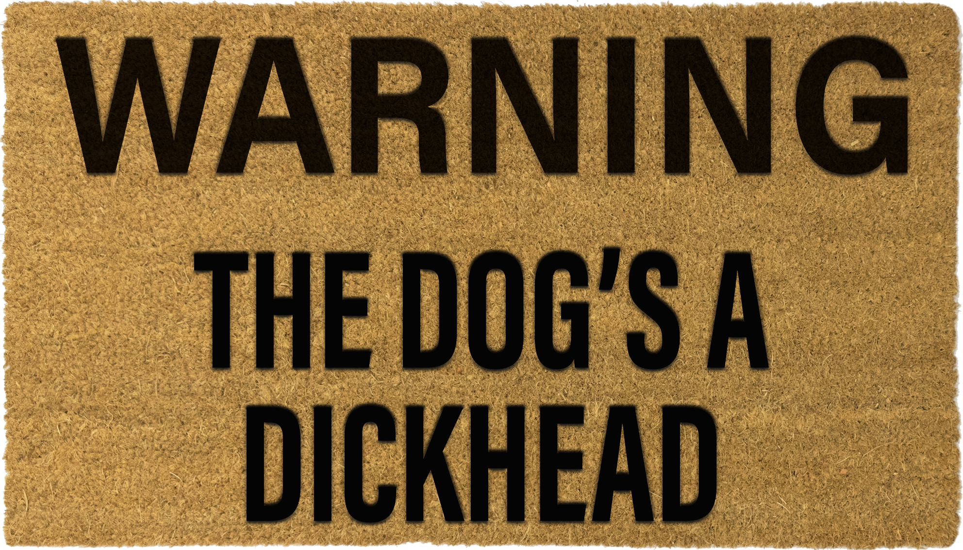 'WARNING the dog's a DICKHEAD'