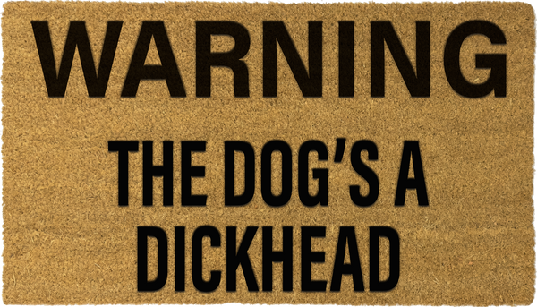 'WARNING the dog's a DICKHEAD'