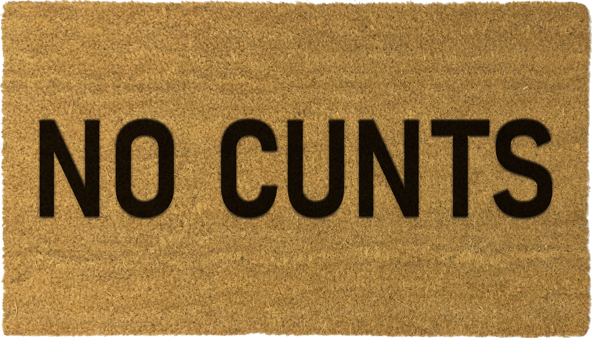 'NO CUNTS'