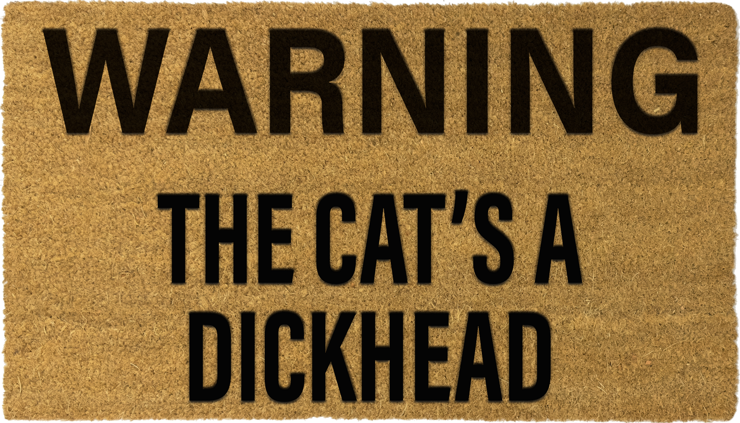 'WARNING the cat's a DICKHEAD'