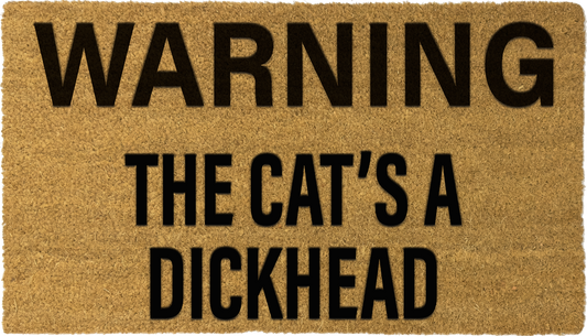 'WARNING the cat's a DICKHEAD'
