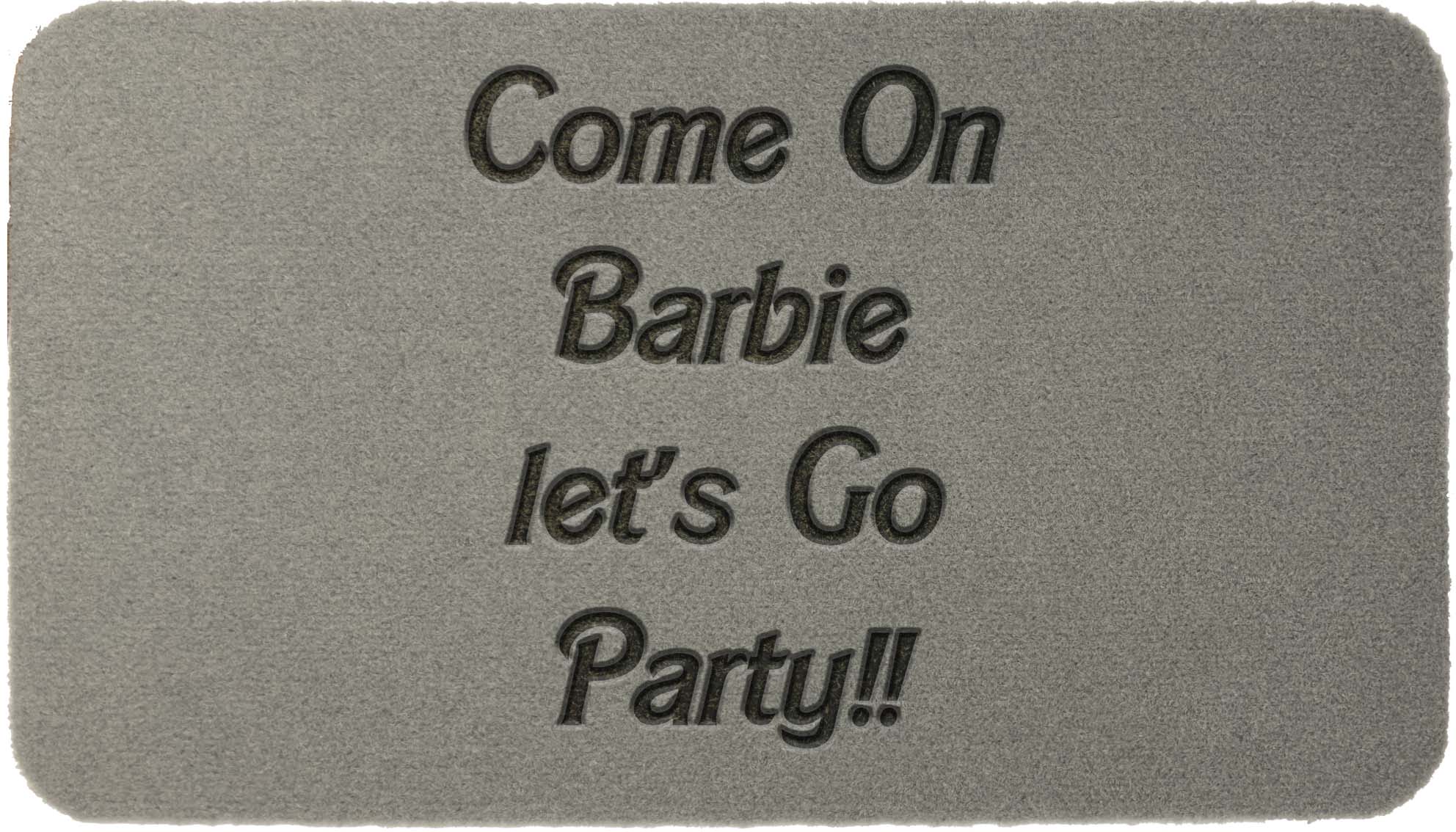 Come on barbie let's go party!