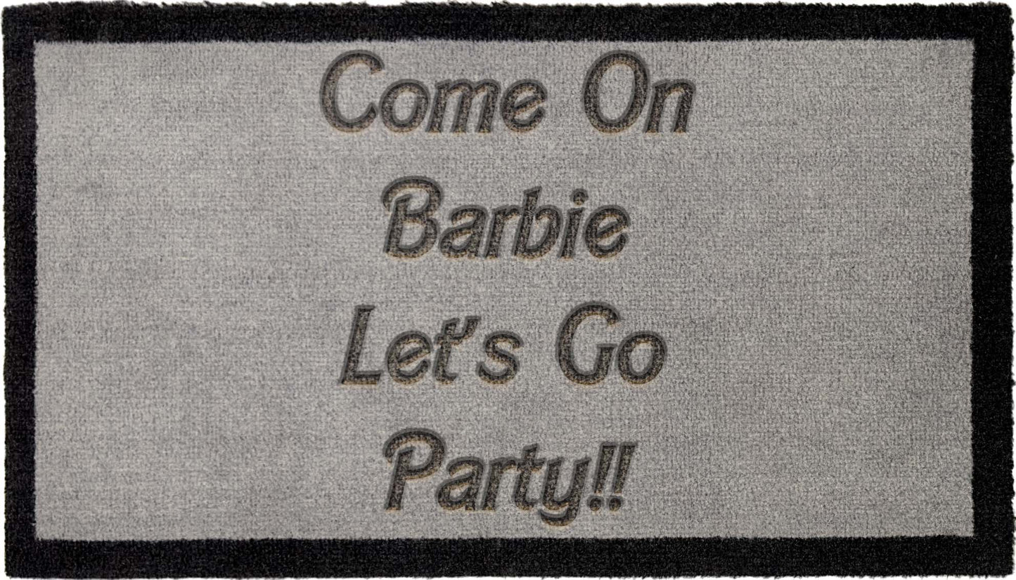 Come on barbie let's go party!!