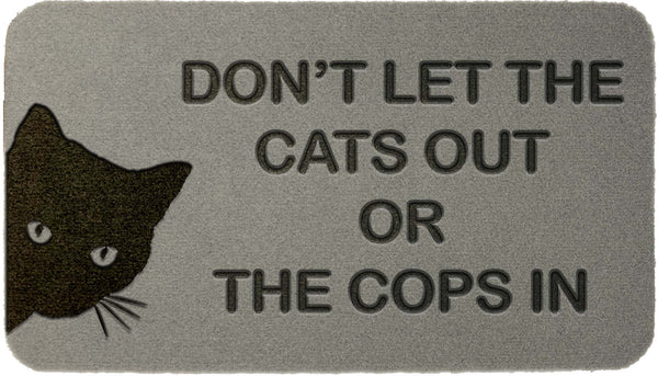 Don't let the cat out or the cops in