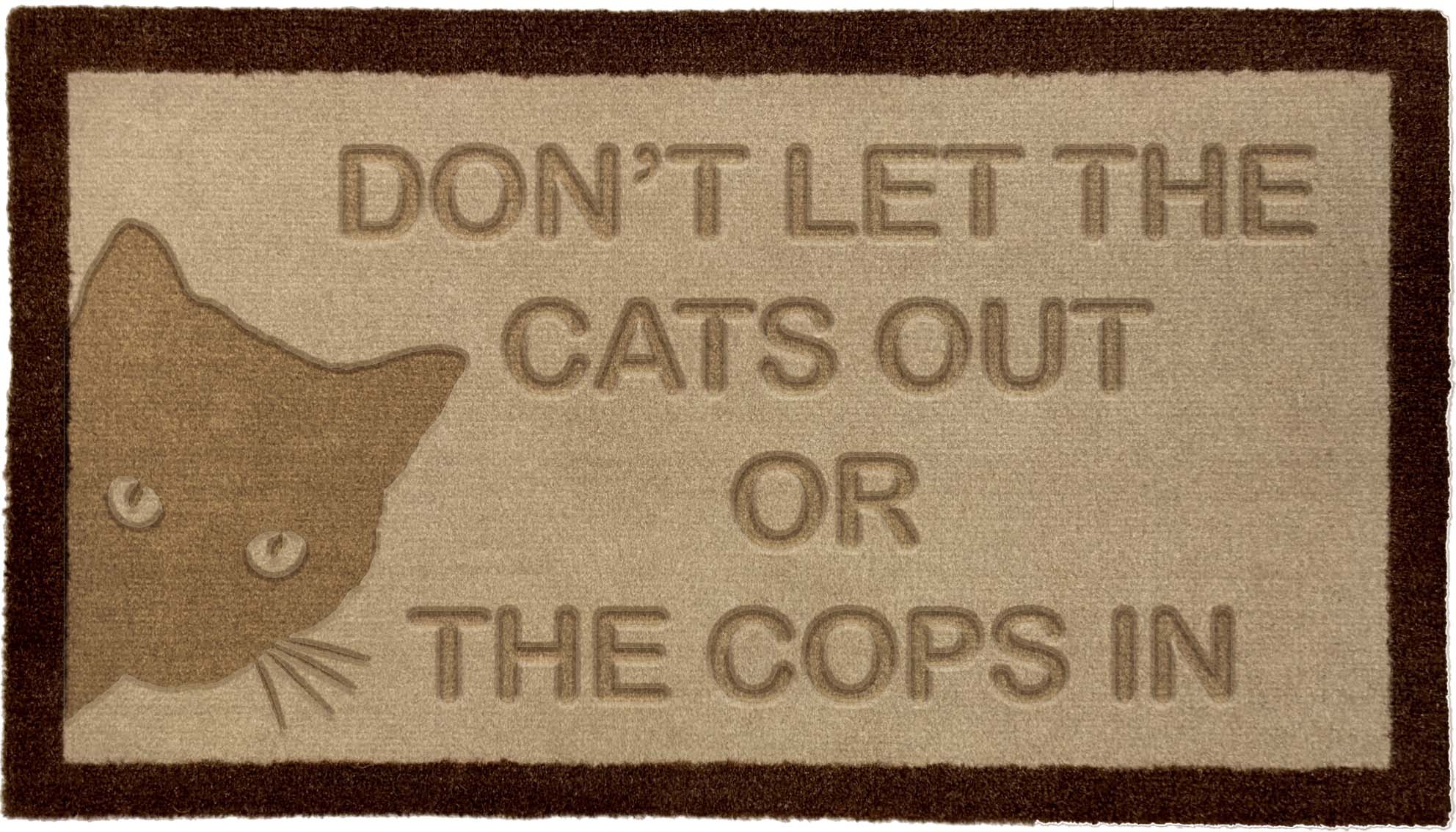 Don't let the cat out or the cops in