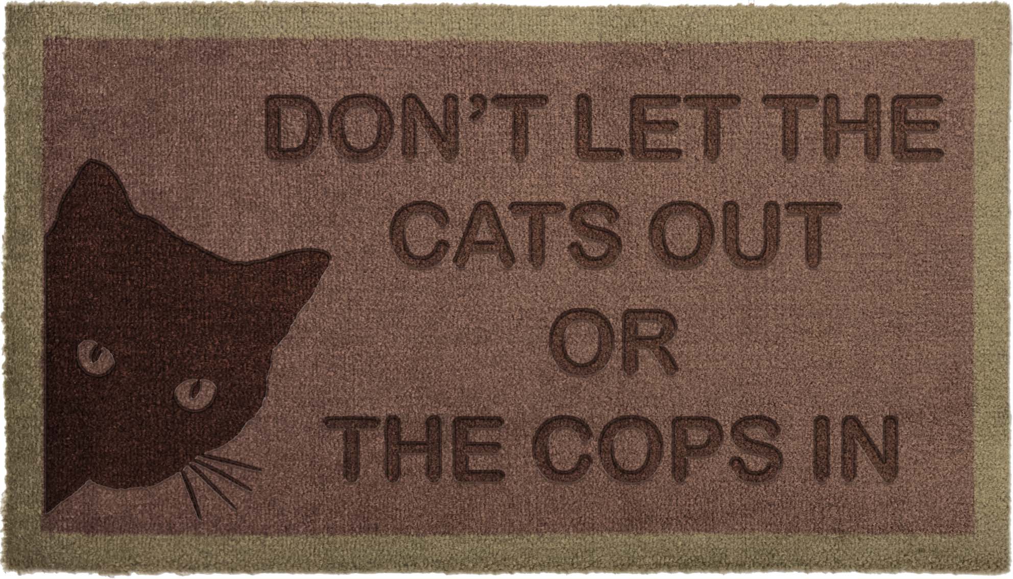 Don't let the cat out or the cops in