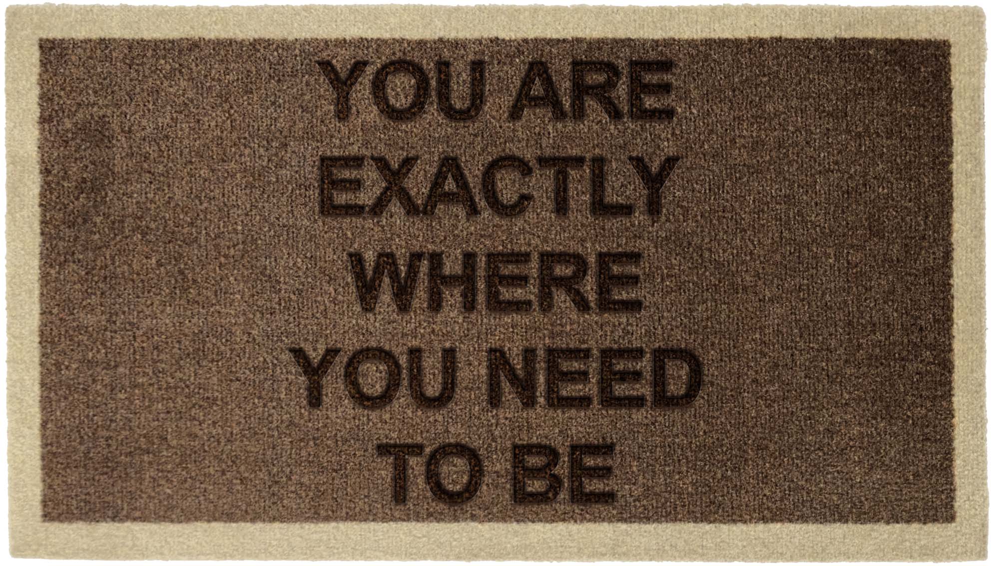 You are exactly where you need to be