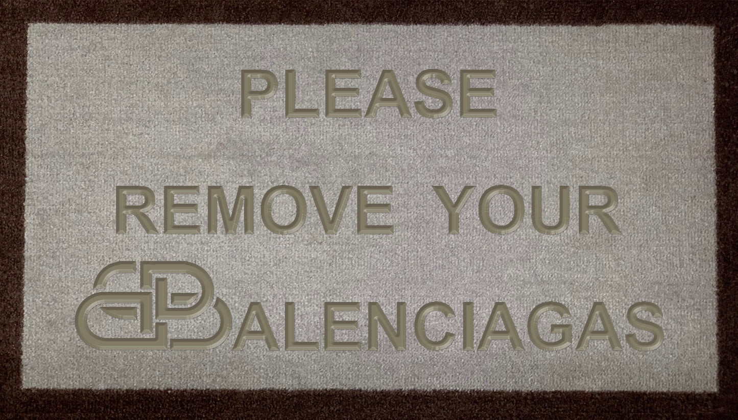 Please Remove Your Balenciagas