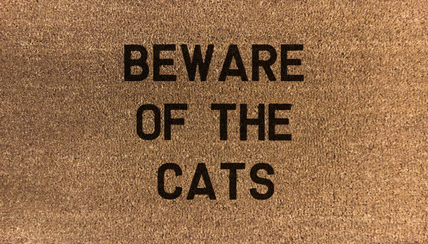 Beware Of The Cats