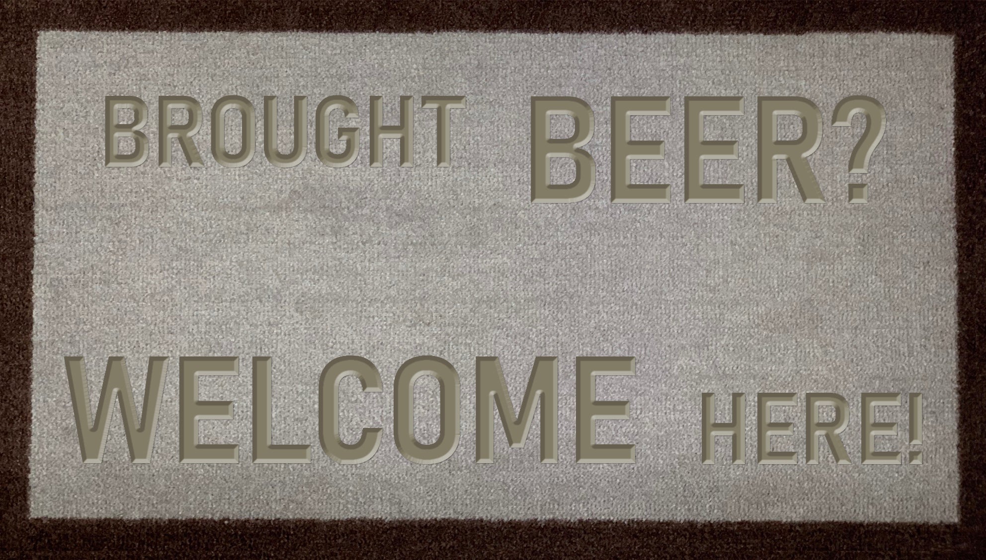 Brought Beer Welcome Here