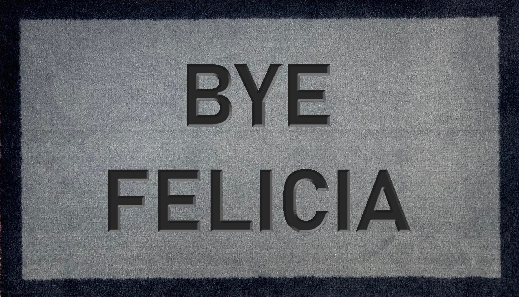 Bye Felicia