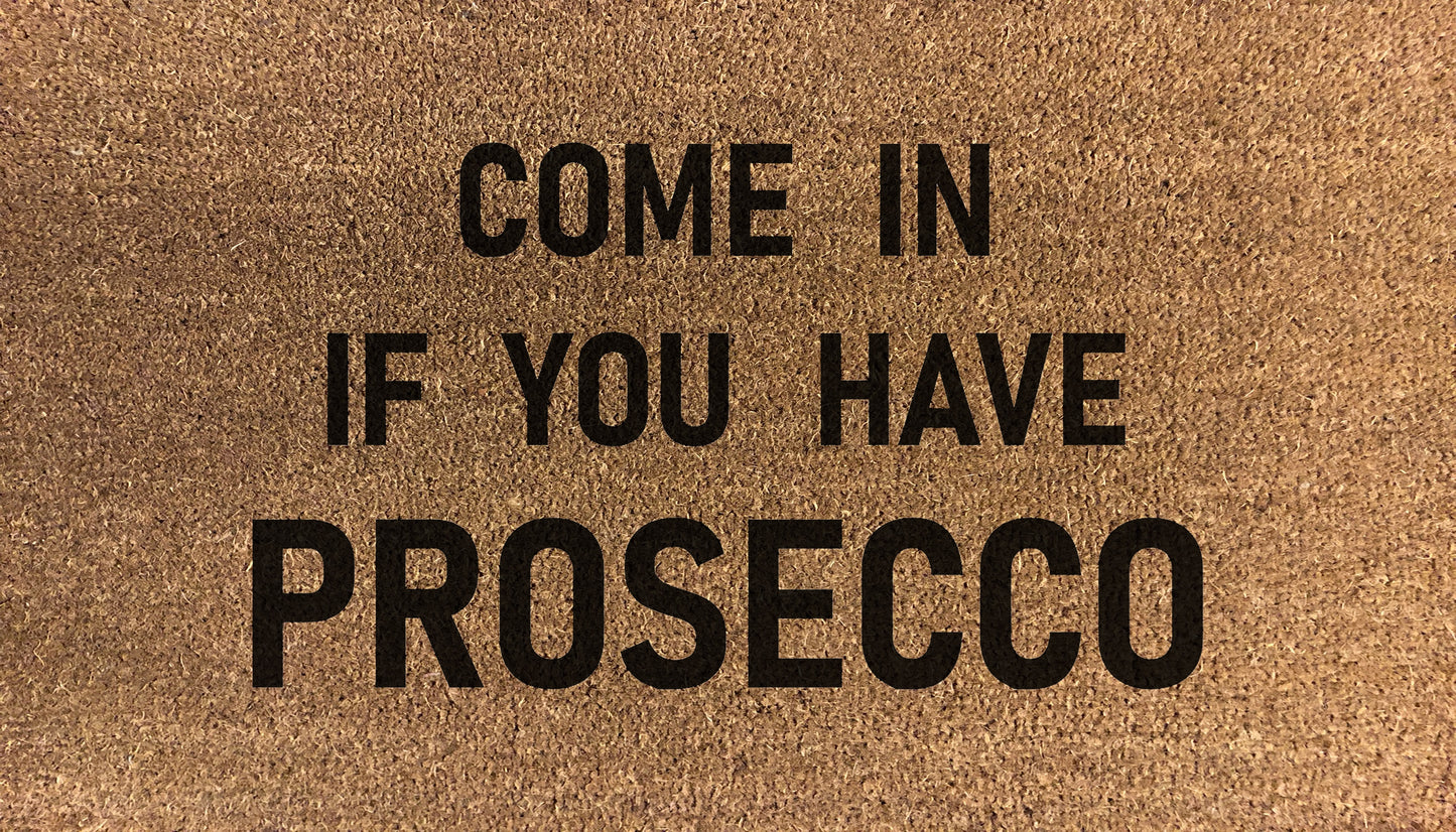 Come In If You Have Prosecco