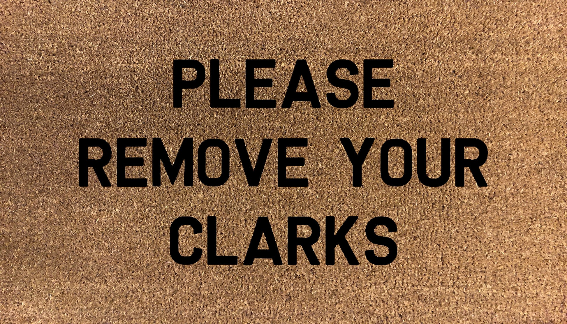 Please Remove Your Clarks - DoormatsOnline