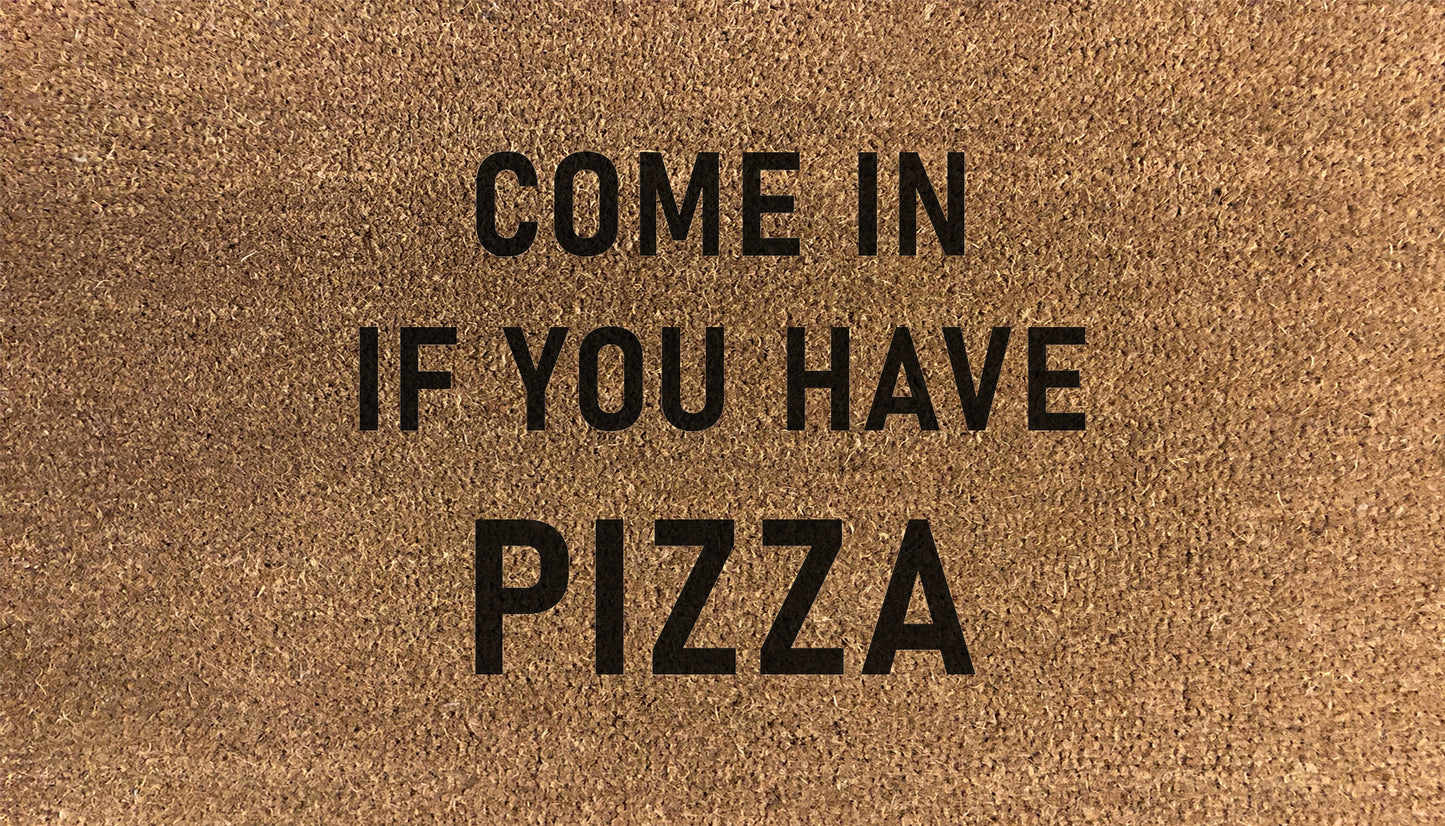 Come In If You Have Pizza