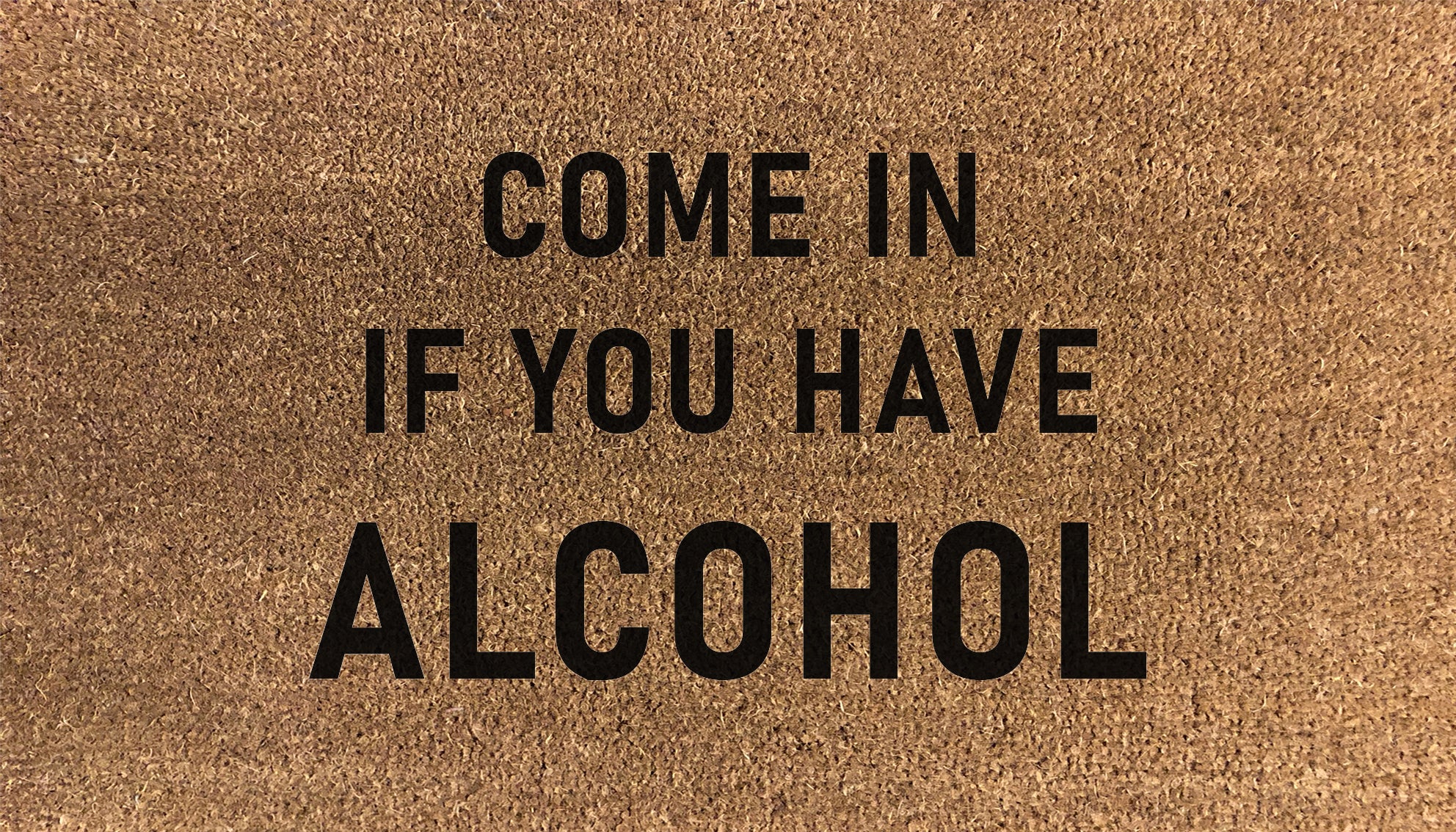 Come In If You Have Alcohol