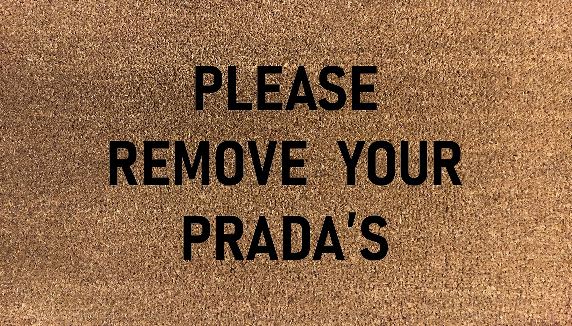 Please Remove Your Prada's