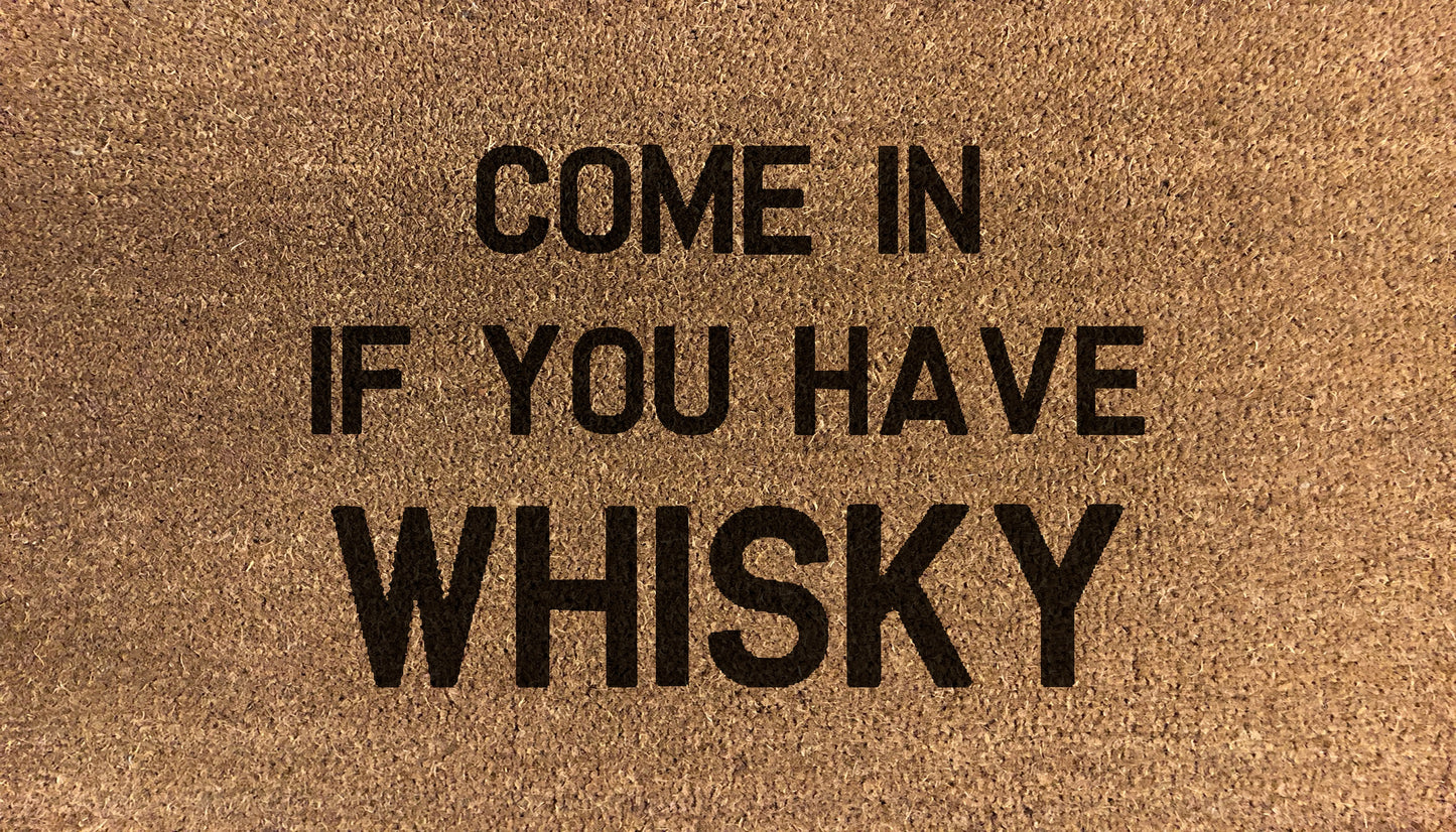 Come In If You Have Whisky