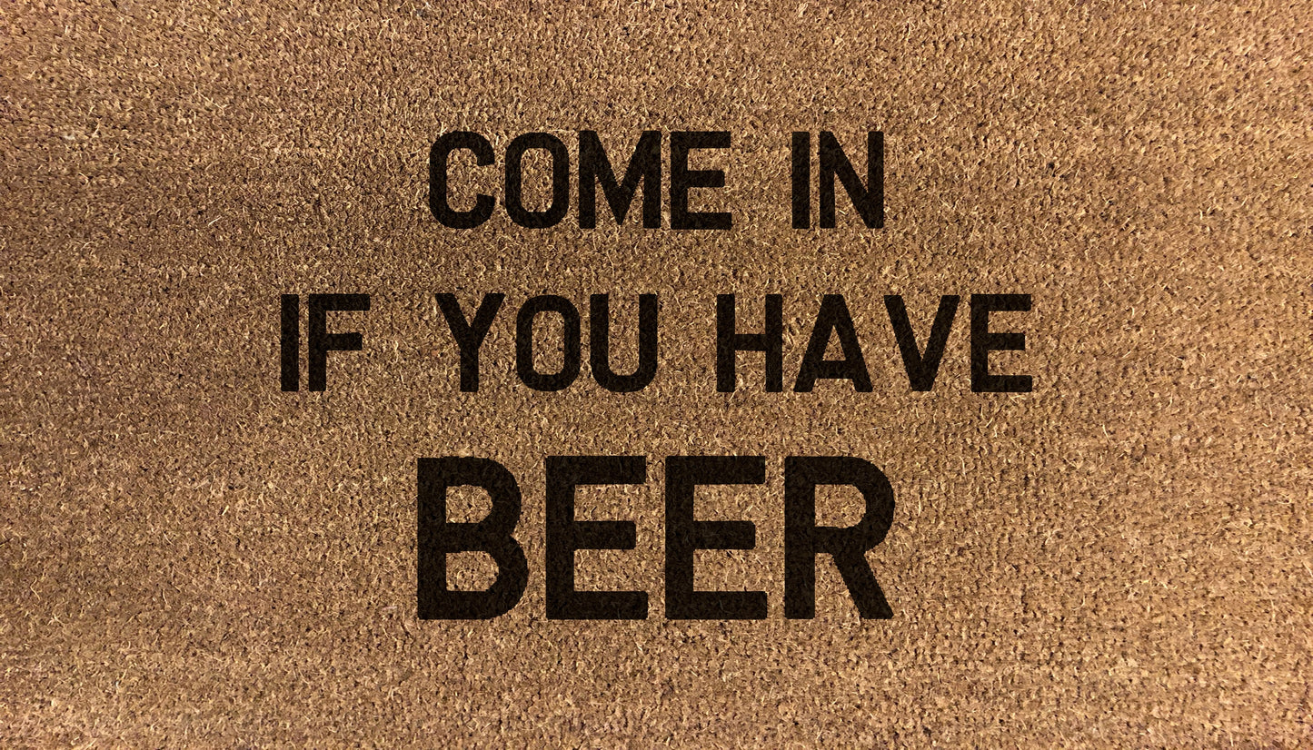 Come In If You Have Beer