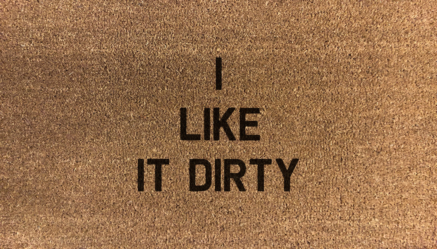 I Like It Dirty