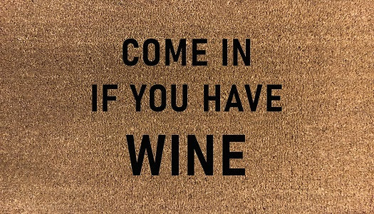 Come In If You Have Wine
