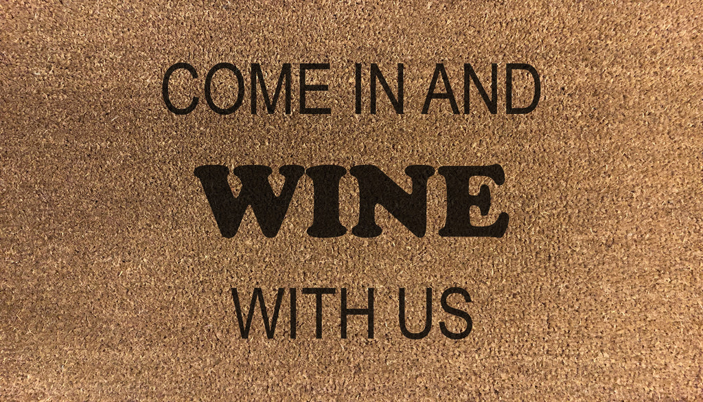 Come In And Wine With Us