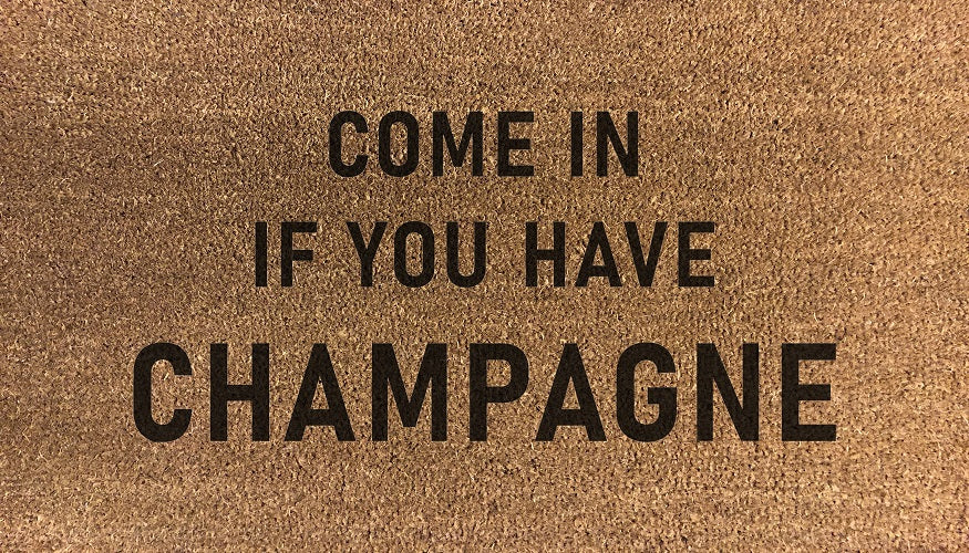 Come In If You Have Champagne