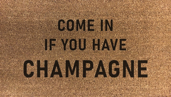 Come In If You Have Champagne