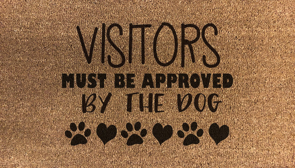 Visitors Must Be Approved By The Dog