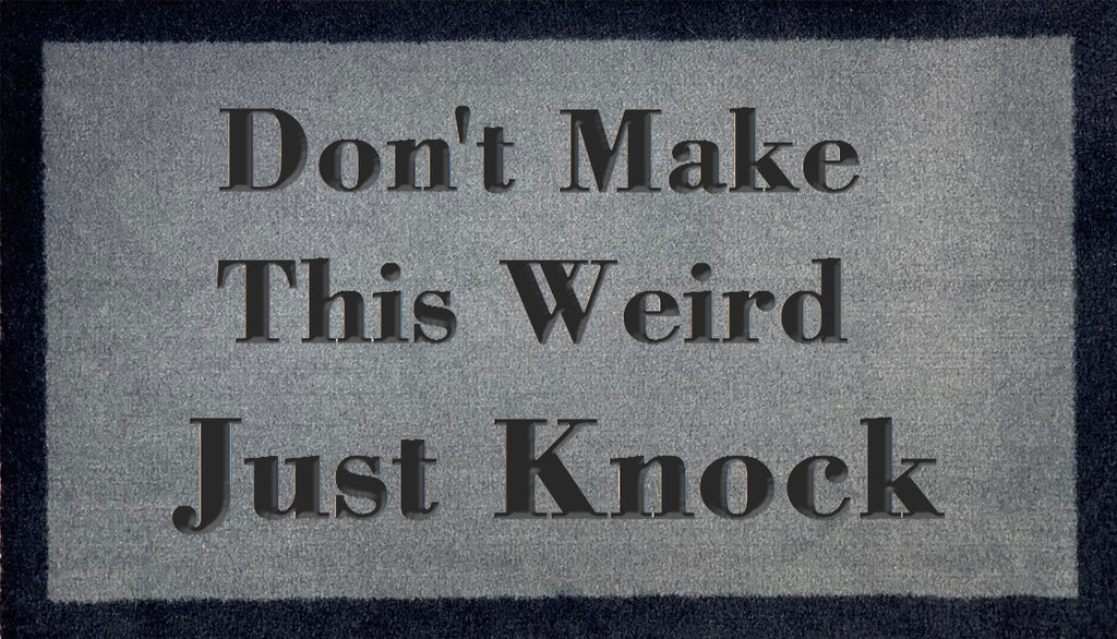 Don't Make This Weird Just Knock