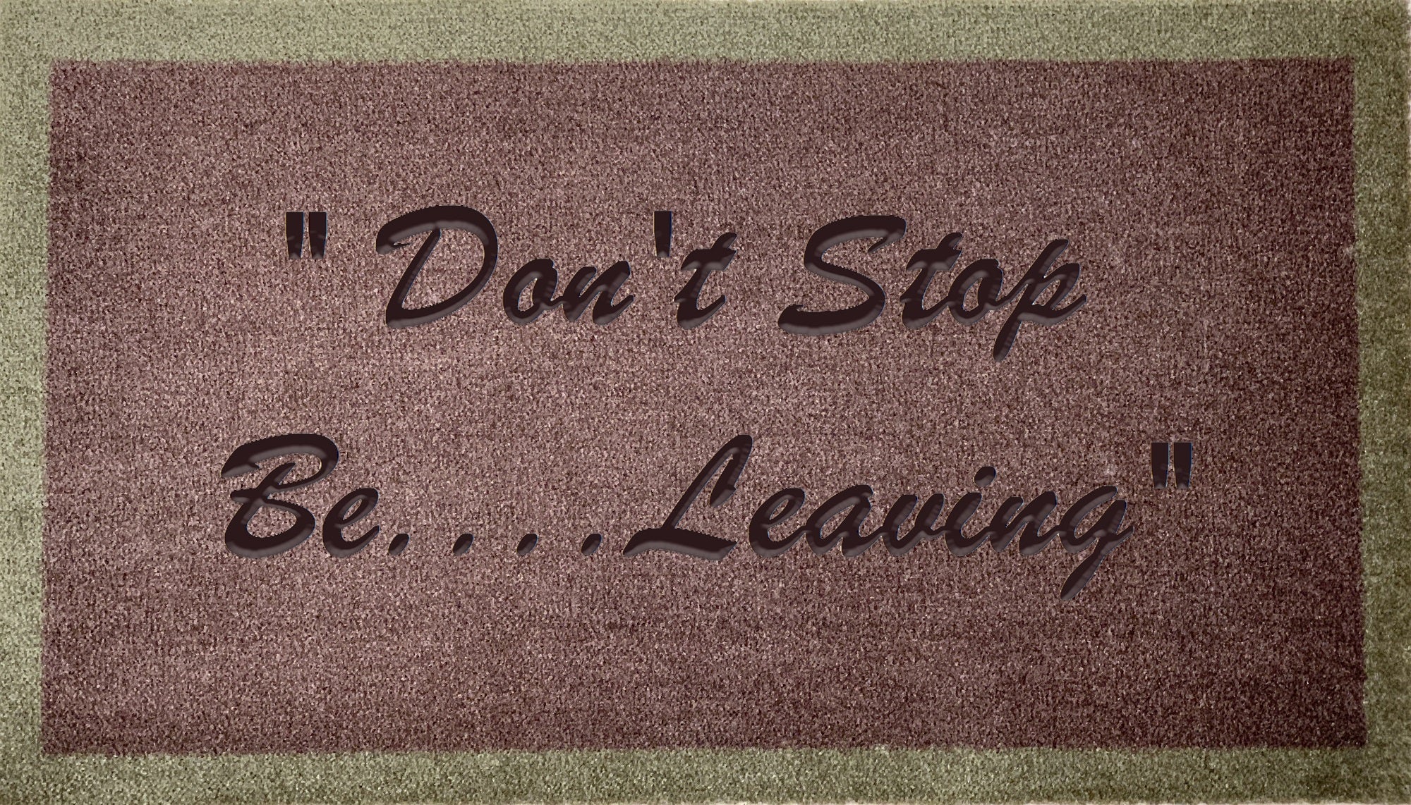 Don't Stop Be Leaving