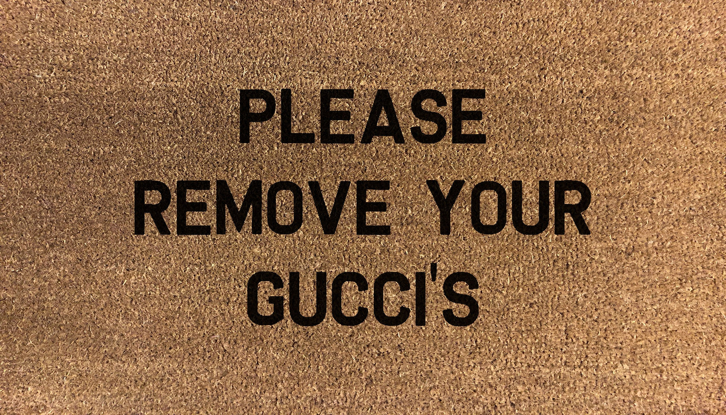 Please Remove Your Gucci's