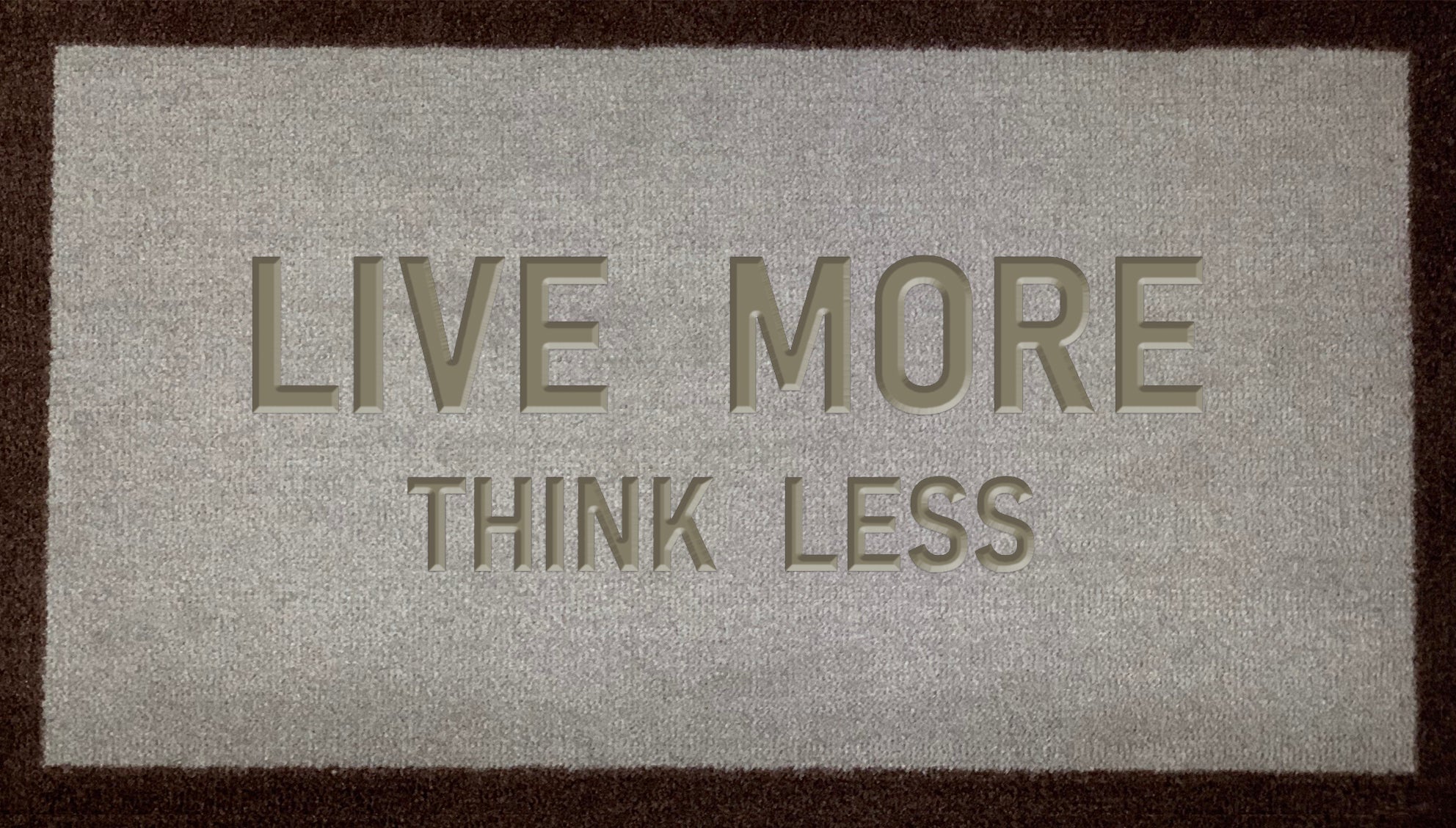 Live More Think Less