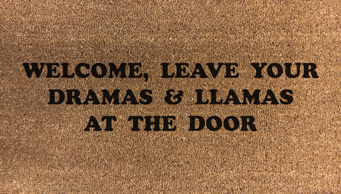 Welcome Leave Your Dramas And Llamas At The Door