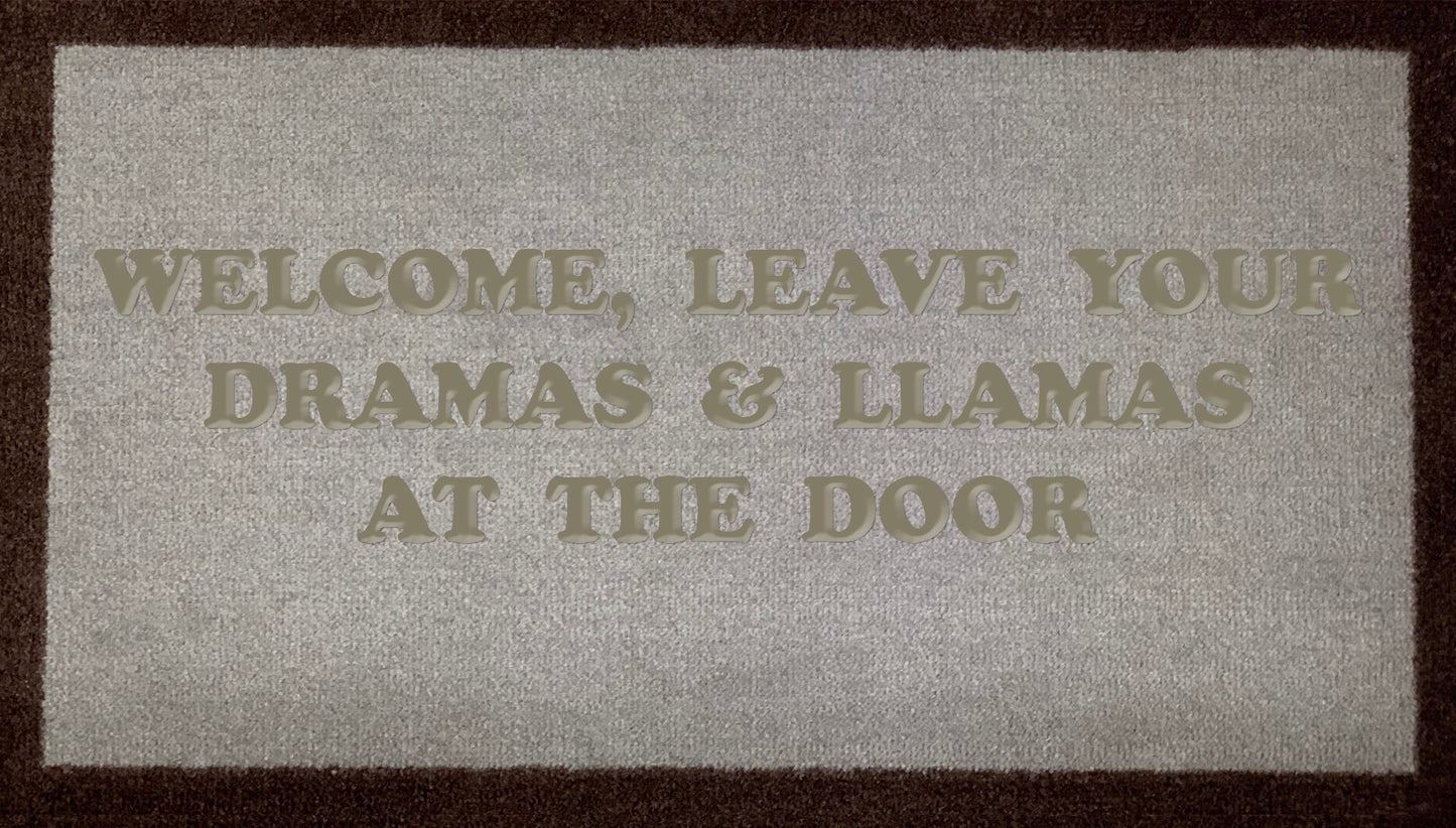 Welcome Leave Your Dramas And LLamas At The Door