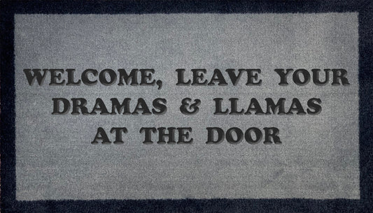 Welcome Leave Your Dramas And LLamas At The Door