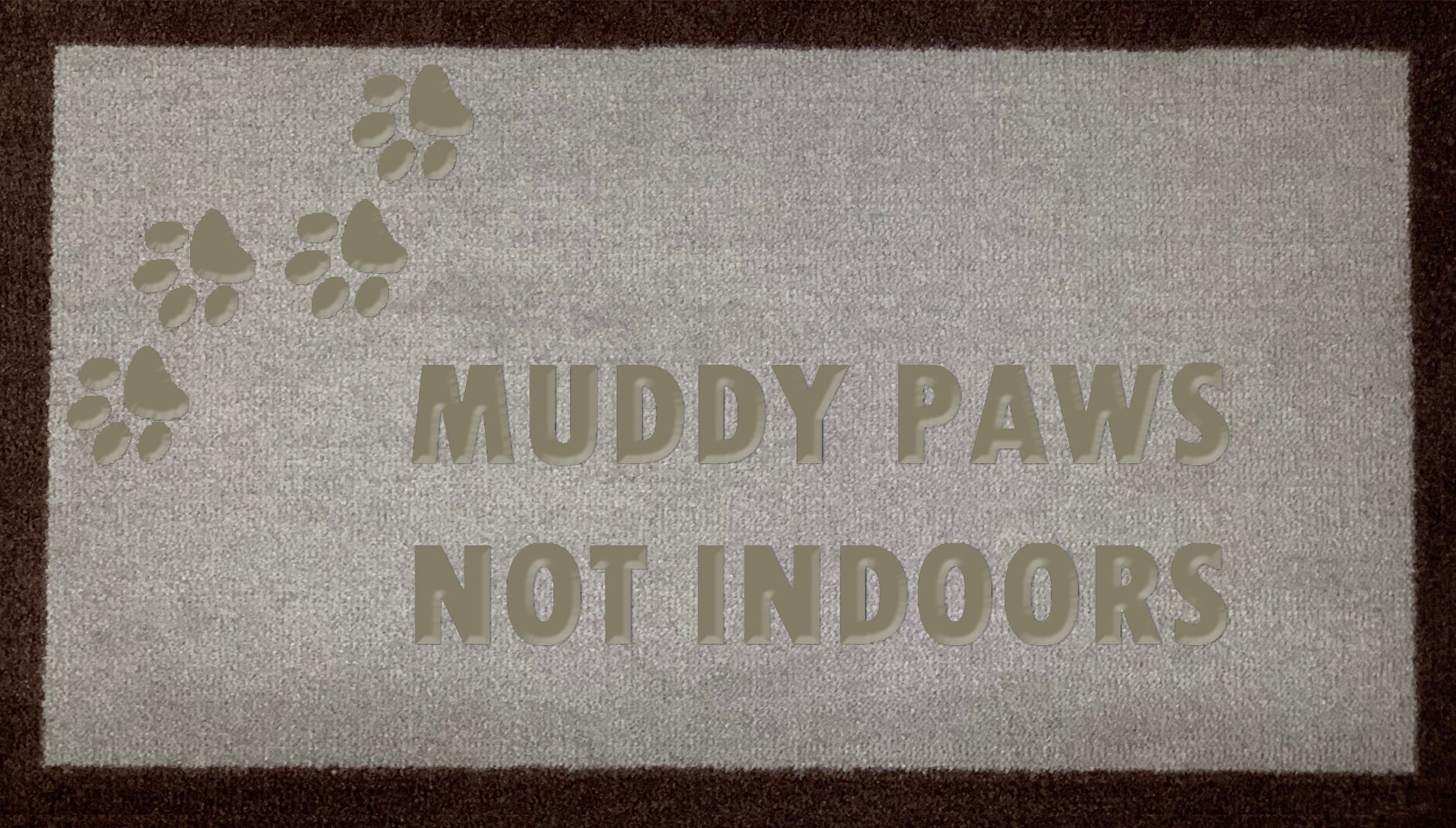 Muddy Paws Not Indoors