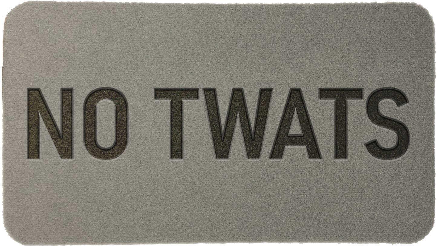 'NO TWATS'