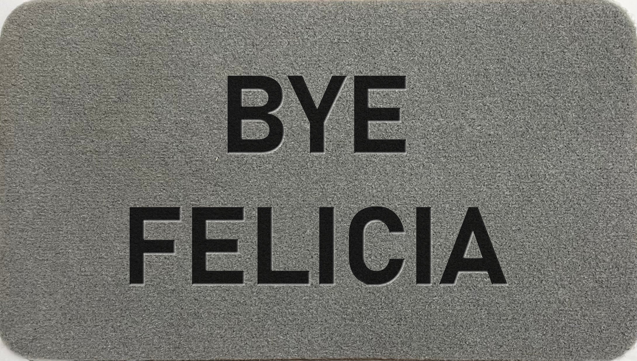 Bye Felicia