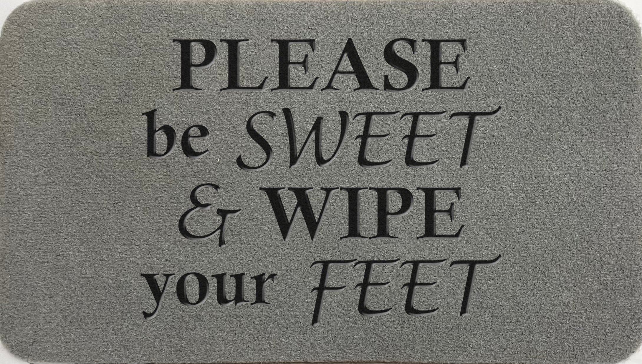 Please Be Sweet & Wipe Your Feet