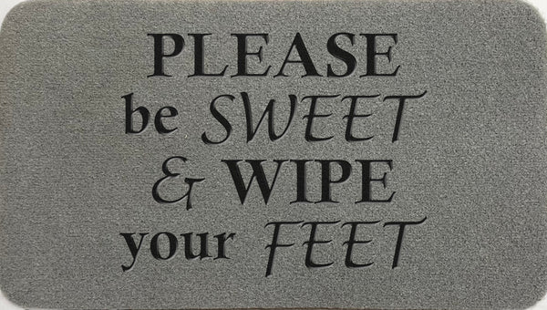 Please Be Sweet & Wipe Your Feet