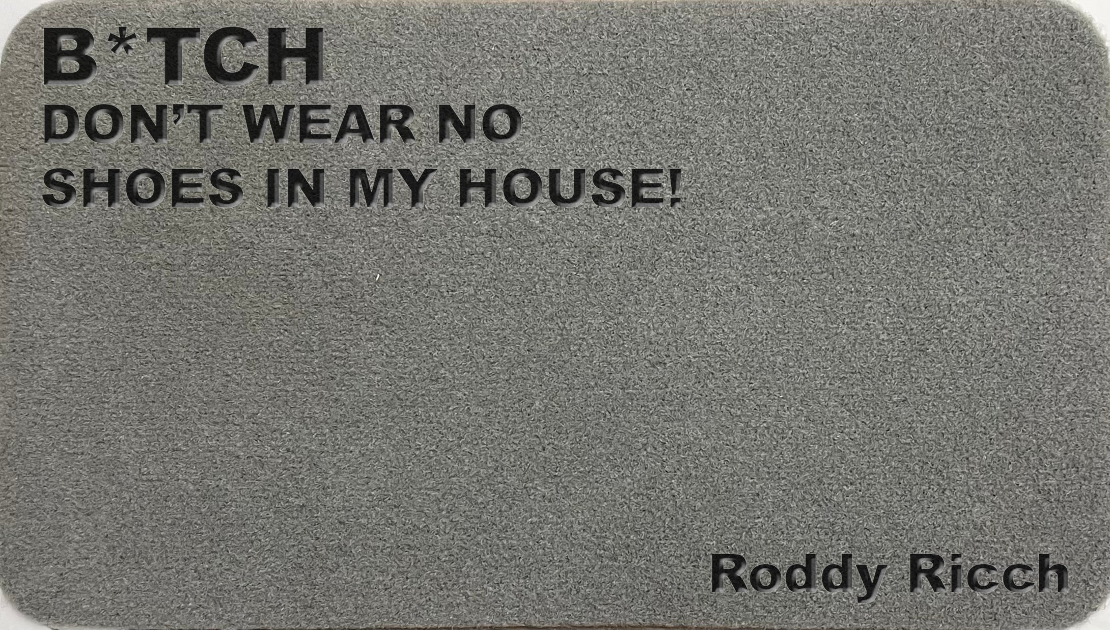 Roddy Ricch B*tch Don't Wear No Shoes In My House