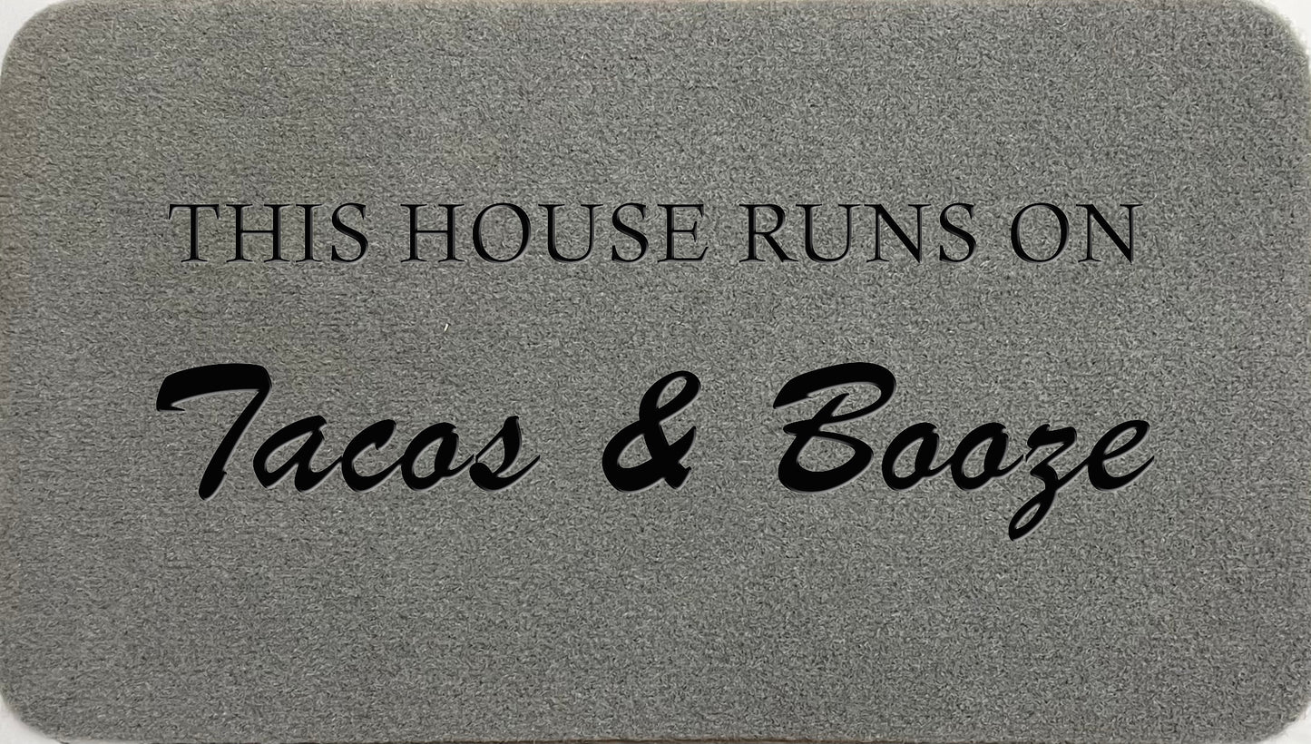 This House Runs On Tacos & Booze