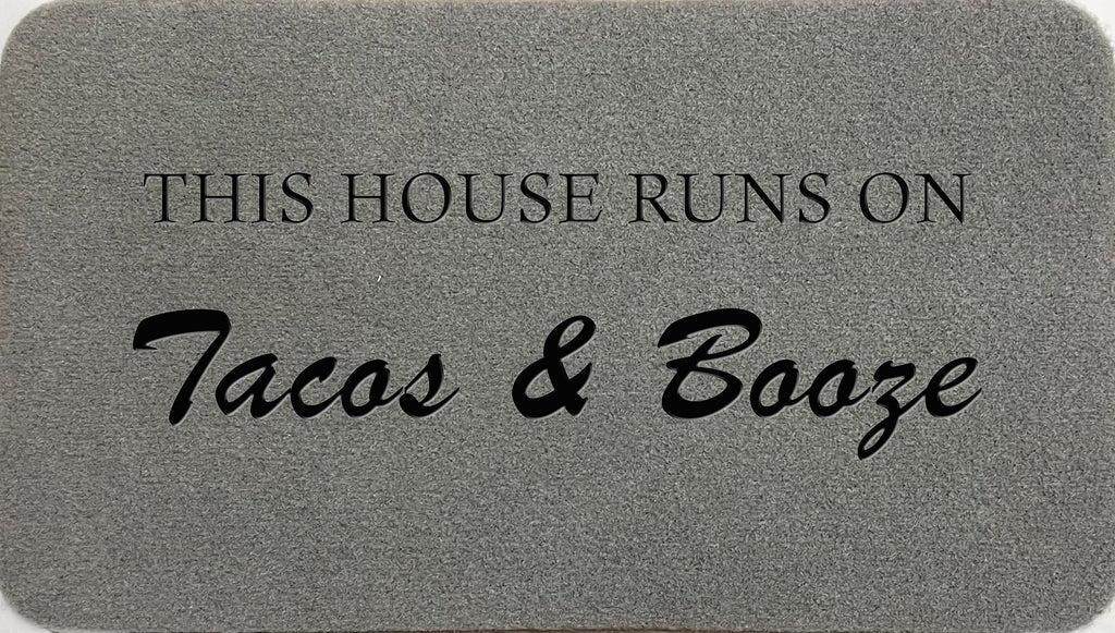 This House Runs On Tacos & Booze