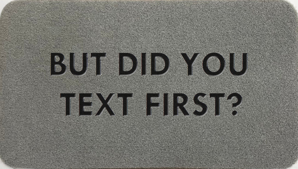 But Did You Text First