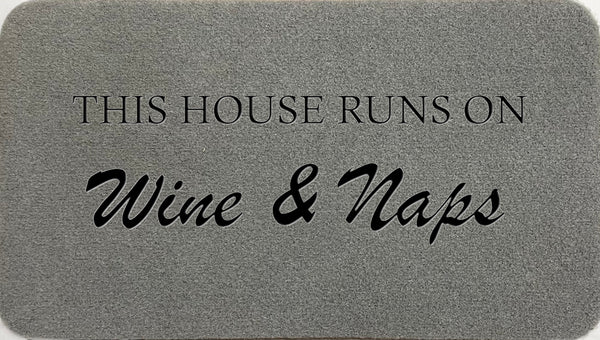 This House Runs On Wine & Naps