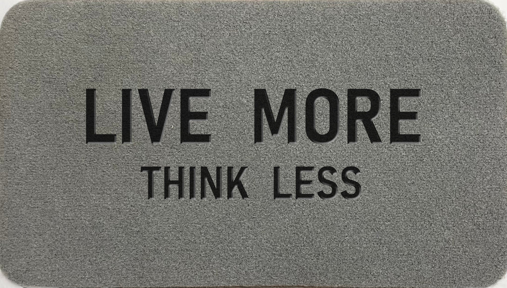 Live More Think Less